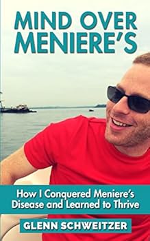 Paperback Mind Over Meniere's: How I Conquered Meniere's Disease and Learned to Thrive Book
