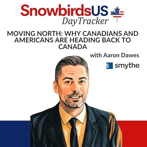 Episode 79: Moving North: Why Canadians and Americans Are Heading Back to Canada