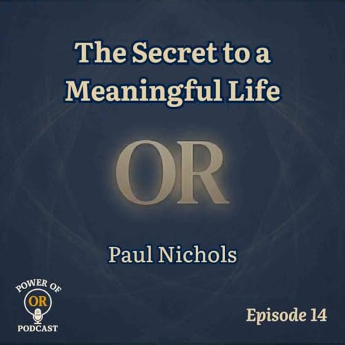 Ep 14: The Secret to a Meaningful Life