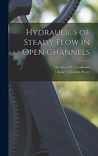 Hydraulics of Steady Flow in Open Channels