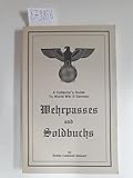 soldbuch wehrmacht  A Collector\'s Guide To World War II German Wehrpasses and Soldbuchs :