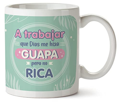 Taza Original, 350ml - A trabajar que Dios me hizo Guapa pero no Rica - Taza Graciosa con frases de humor, Idea de… - Imagen 5