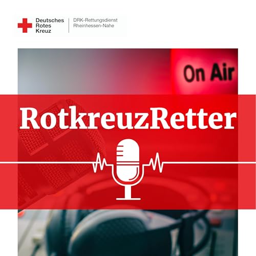 RotkreuzRetter - Der Podcast aus der Welt des DRK-Rettungsdienstes Titelbild