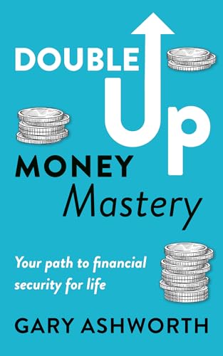 Double Up Money Mastery: Your path to financial security for life