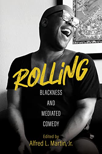 Bild: Rolling: Blackness and Mediated Comedy (Comedy & Culture) f�r 24,88 EUR (-14%) statt 28,89 EUR bei amazon.de