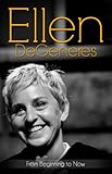 Ellen DeGeneres… From Beginning to Now (Biography)