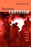 Beyond Exoticism: Western Music and the World (Refiguring American Music)
