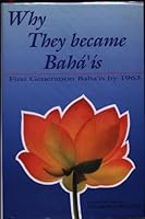 Why They Became Bahais: First Generation Baha'is By 1963 8185091722 Book Cover