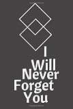 I'll Never Forget You: A great password logbook To Protect Usernames and Passwords, Organizer for All Your Passwords and Login and Private Information Keeper.