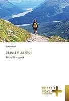Jezussal AZ Uton 3639501608 Book Cover