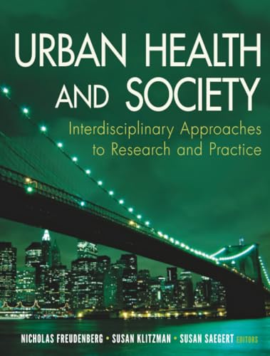 Urban Health and Society: Interdisciplinary Approaches to Research and Practice