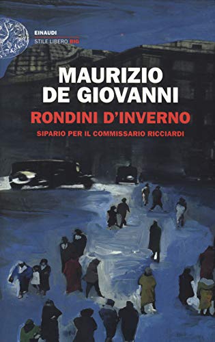 Rondini d'inverno. Sipario per il commissario Ricciardi (Einaudi. Stile libero)