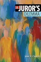 A Juror's Dilemma 1465205489 Book Cover