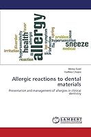 Allergic reactions to dental materials: Presentation and management of allergies in clinical dentistry 3659792896 Book Cover