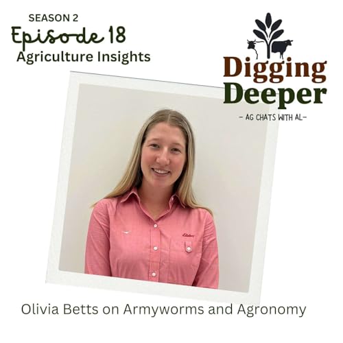DIGGING DEEPER - Agriculture Insights: Olivia Betts on Armyworms and Agronomy