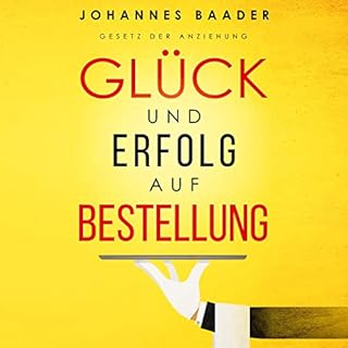 Gesetz der Anziehung: Gl&uuml;ck und Erfolg auf Bestellung Titelbild