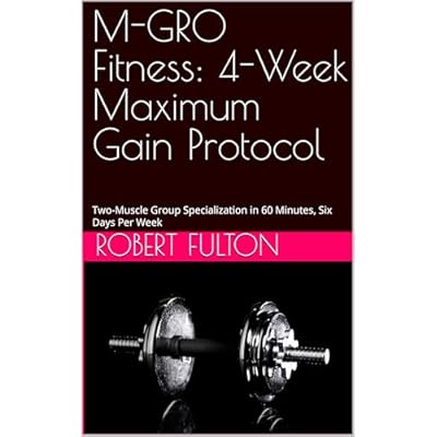 M-GRO Fitness: 4-Week Maximum Gain Protocol