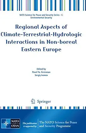 Regional Aspects of Climate-Terrestrial-Hydrologic Interactions in Non-boreal Eastern Europe 2009th Edition-Wow! eBook