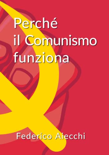 Perché il Comunismo funziona