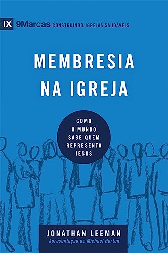 Série 9marcas - membresia na igreja