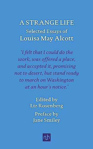 A Strange Life: Selected Essays of Louisa May Alcott