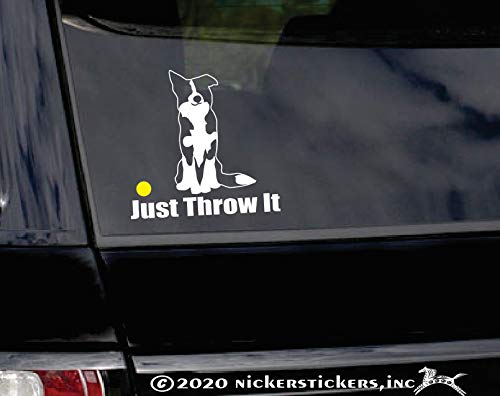 Just Throw It | Border Collie Dog Vinyl Decal By Nickerstickers® #TOP1