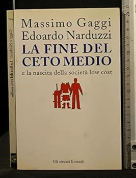 Perfect Paperback La fine del ceto medio e la nascita della società low cost [Italian] Book