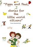 Pippa and Paul: stories for the little world citizens (English Edition)