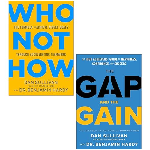 Dan Sullivan 2 Books Collection Set (Who Not How & The Gap and the Gain)