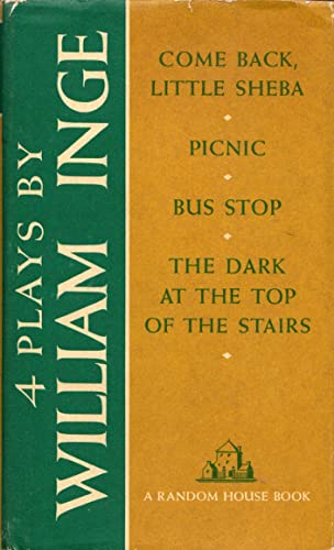 4 Plays: Come Back, Little Sheba; Picnic; Bus Stop; The Dark at the Top of the Stairs.