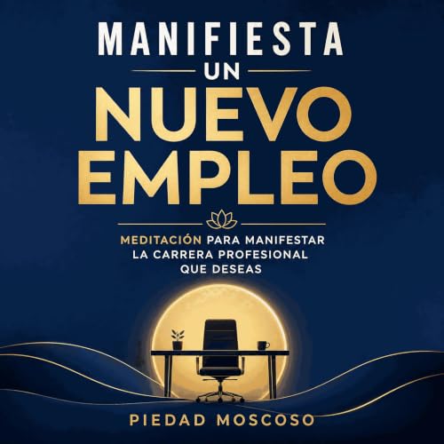 『Manifiesta un nuevo empleo: Meditaci&oacute;n para manifestar la carrera profesional que deseas』のカバーアート