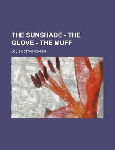 The Sunshade - The Glove - The Muff