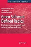 Green Software Defined Radios: Enabling seamless connectivity while saving on hardware and energy (Integrated Circuits and Systems)