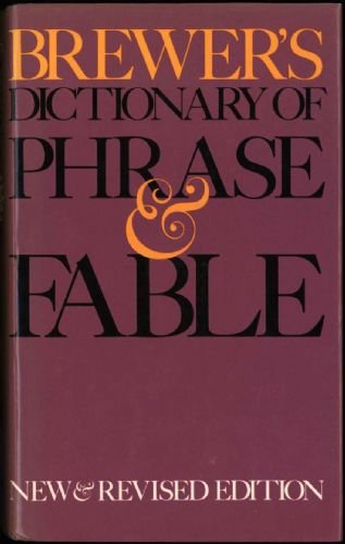 Brewer's dictionary of phrase and fable