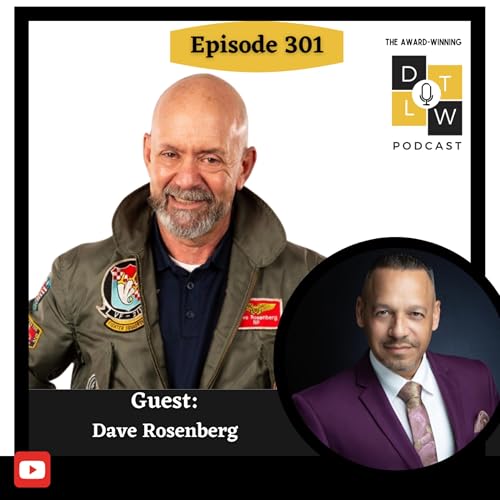 Episode 301: Locked On Leadership with Dave Rosenberg.