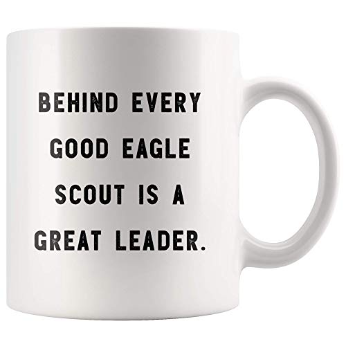 Behind Every Good Eagle Scout is a Great Leader. The Funny Coworker Office Gag Gifts White 11oz Mug Gift Idea