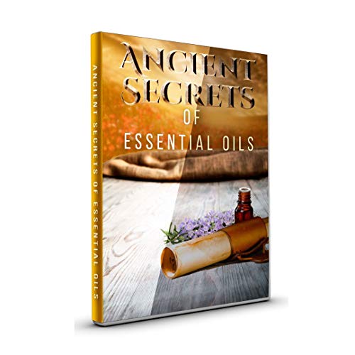 Ancient Secrets of Essential Oils Movie B01M0VYZEL Book Cover