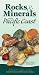 Rocks & Minerals of the Pacific Coast: Your Way to Easily Identify Rocks & Minerals (Adventure Quick Guides)
