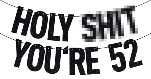 Image of Black Glitter Holy Shit You're 52 Banner, Happy 52nd Birthday /Cheers to 52 Years, Funny 52 Years Old Party Decorations Supplies
