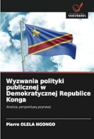 Wyzwania polityki publicznej w Demokratycznej Republice Konga: Analiza, perspektywy poprawy (Polish Edition) 6208676843 Book Cover