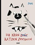  Ich kann (keine) Katzen zeichnen: Das Zeichenbuch für alle Katzenfans