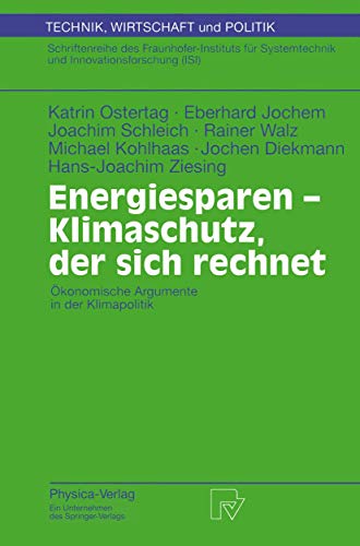 Preisvergleich Produktbild Energiesparen - Klimaschutz, der sich rechnet. Ökonomische Argumente in der Klimapolitik (Technik, Wirtschaft und Politik. Schriftenreihe des ... Wirtschaft und Politik, 43, Band 43)