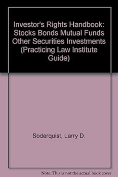 Paperback Investor's Rights Handbook: Stocks Bonds Mutual Funds Other Securities Investments (Practicing Law Institute Guide) Book