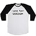 I Speak Fluent Sarcasm Unisex Baseball Long Sleeve Tee White-Black Medium