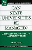 Can State Universities Be Managed?: A Primer for Presidents and Management Teams (The ACE Series on Higher Education)