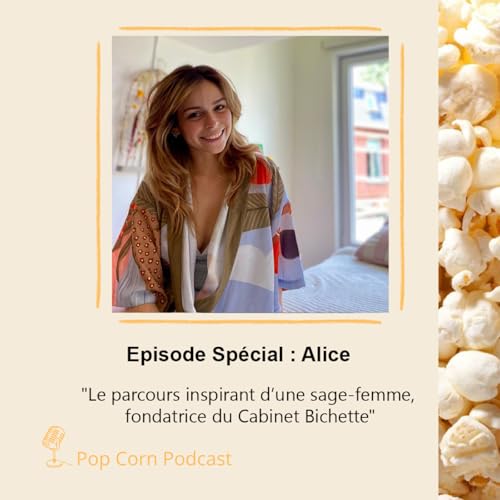 Episode sp&eacute;cial &agrave; la soir&eacute;e "Entre nous" avec Alice - Sage femme et fondatrice du Cabinet Bichette