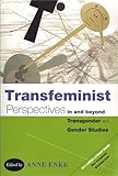 Transfeminist Perspectives in and beyond Transgender and Gender Studies (Lambda Literary Award: Transgender)
