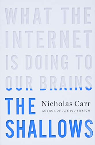 The Shallows: What the Internet Is Doing to Our Brains