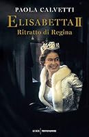 Elisabetta II. Ritratto di regina 8804711108 Book Cover