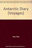 Antarctic Diary (Voyages) 0383036755 Book Cover